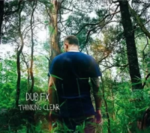 Image of Thinking Clear by Dub FX CD Album