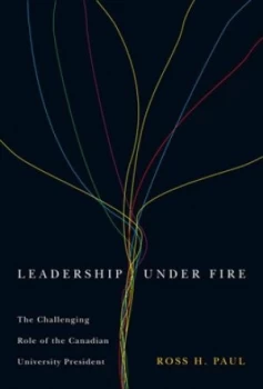 Image of Leadership under Fire by Ross H. Paul Hardback
