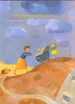 Image of The Shopping Expedition by Allan Ahlberg and Andr Amstutz Hardback