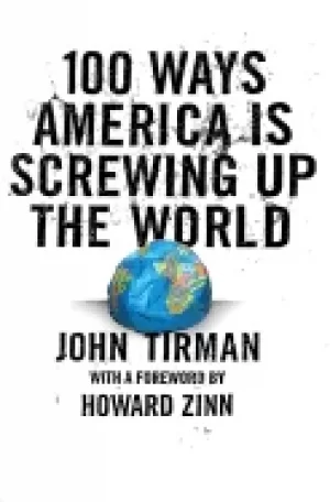 Image of 100 ways america is screwing up the world