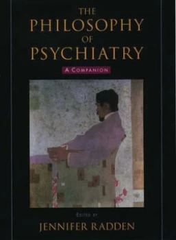 Image of The Philosophy of Psychiatry by Jennifer Radden Hardback