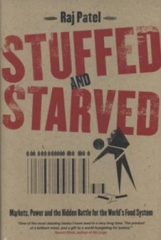 Image of Stuffed and Starved by Raj Patel Hardback