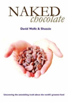 Image of Naked Chocolate by David Wolfe and Shazzie Paperback