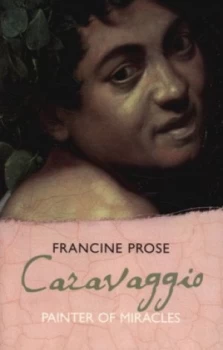 Image of Caravaggio by Francine Prose Hardback
