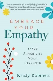 Image of Embrace Your Empathy : Make Sensitivity Your Strength