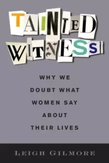 Image of Tainted Witness : Why We Doubt What Women Say About Their Lives