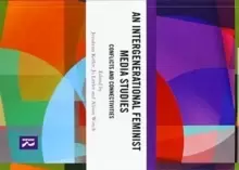 Image of An Intergenerational Feminist Media Studies : Conflicts and connectivities