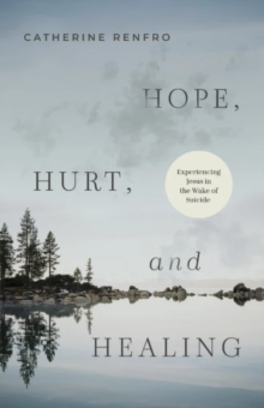 Image of Hope, Hurt, and Healing : Experiencing Jesus in the Wake of Suicide Paperback