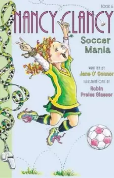 Image of Fancy Nancy: Nancy Clancy, Soccer Mania by Jane O'Connor