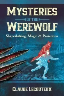 Image of Mysteries of the Werewolf : Shapeshifting, Magic, and Protection