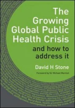 Image of The Growing Global Public Health Crisis and How to Address It by David H. Stone Paperback