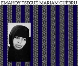 Emahoy Tsegue-Maryam Guebrou by Emahoy Tsegue-Maryam Guebrou Vinyl Album