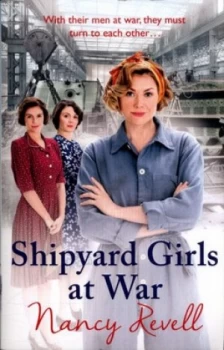 Image of Shipyard Girls at War by Nancy Revell Paperback