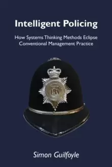 Image of Intelligent Policing : How Systems Thinking Approaches Eclipse Conventional Management Practice