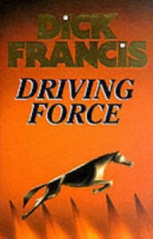 Image of Driving Force by Dick Francis Hardback