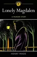 Image of lonely magdalen a murder story