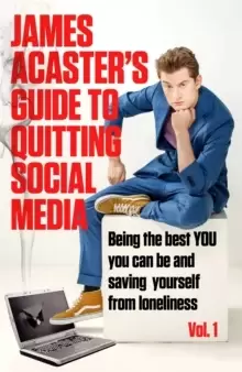 Image of James Acaster's Guide to Quitting Social Media