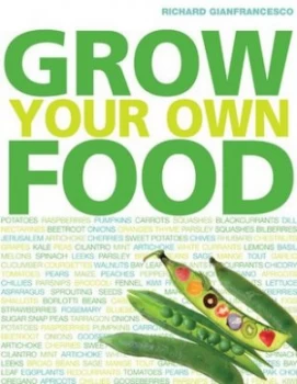 Image of Grow Your Own Food by Richard Gianfrancesco Paperback