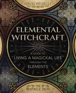 Image of elemental witchcraft a guide to living a magickal life through the elements