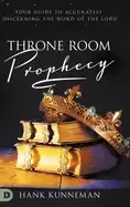 Image of throne room prophecy your guide to accurately discerning the word of the lo