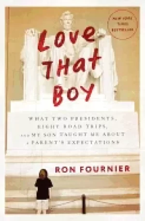 Image of love that boy what two presidents eight road trips and my son taught me abo