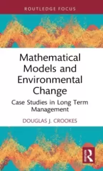 Image of Mathematical Models and Environmental Change : Case Studies in Long Term Management