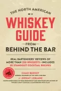 Image of north american whiskey guide from behind the bar real bartenders reviews of