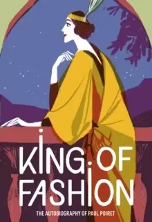 Image of King of Fashion : The autobiography of Paul Poiret