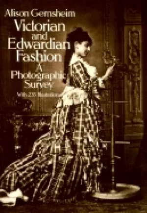 Image of victorian and edwardian fashion a photographic survey