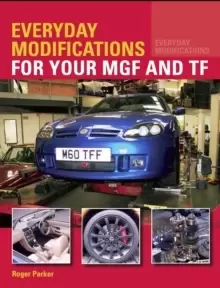Image of Everyday Modifications for your MGF and TF