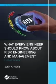 Image of What Every Engineer Should Know About Risk Engineering and Management