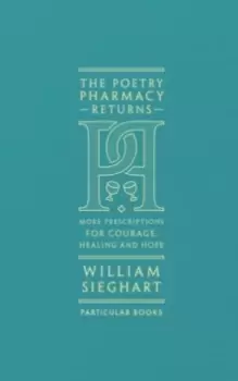 Image of The Poetry Pharmacy Returns : More Prescriptions for Courage, Healing and Hope