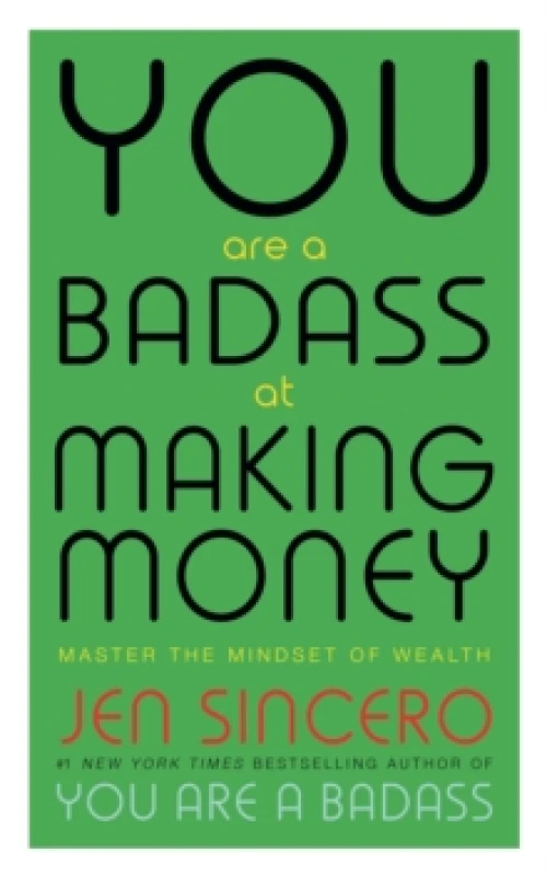 Image of You Are a Badass at Making Money : Master the Mindset of Wealth: Learn how to save your money with one of the world's most exciting self help authors