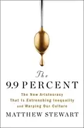 Image of 9 9 percent the new aristocracy that is entrenching inequality and warping