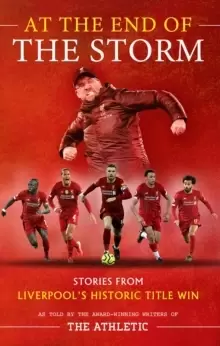 Image of At the End of the Storm : Stories from Liverpool's Historic Title Win