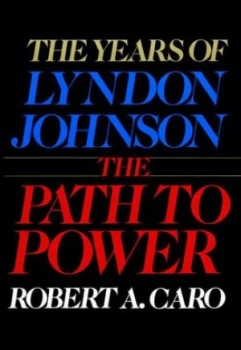 Image of The Path to Power by Robert A. Caro Hardback