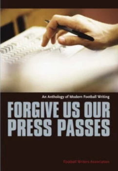 Image of Forgive Us Our Press Passes by Football Writers Association Hardback