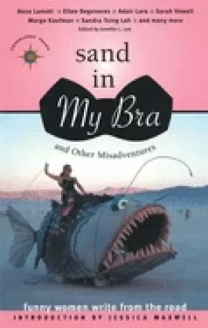 Image of sand in my bra and other misadventures funny women write from the road
