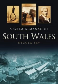 Image of A grim almanac of South Wales by Nicola Sly