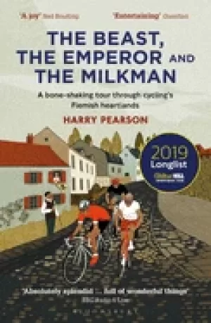 Image of beast the emperor and the milkman a bone shaking tour through cyclings fle