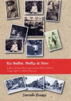 Image of To Bella Nelly and Jos by Sarah Bussy Paperback