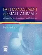 Image of pain management in small animals a manual for veterinary nurses and technic