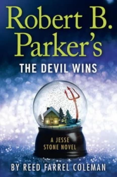 Image of Robert B. Parkers the Devil Wins by Reed Farrel Coleman Hardback