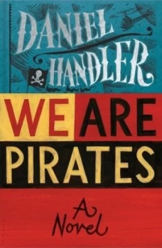 Image of We Are Pirates by Daniel Handler Book