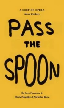 Image of Pass the Spoon by David Fennessy and David Shrigley and Nicholas Bone Paperback