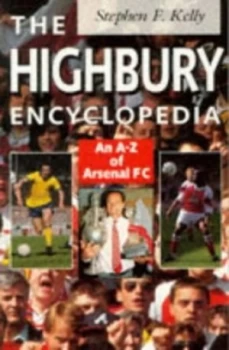 Image of The Highbury Encyclopedia by Stephen F Kelly Paperback