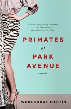 Image of Primates of Park Avenue by Wednesday Martin Hardback