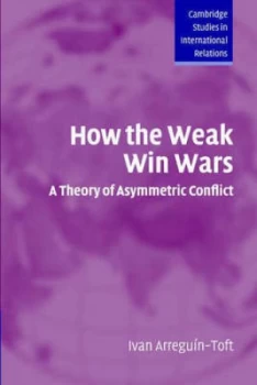 Image of How the Weak Win Wars by Ivan Arregun-Toft Paperback