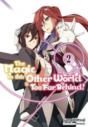Image of The Magic in this Other World is Too Far Behind Volume 2 by Gamei Hitsuji