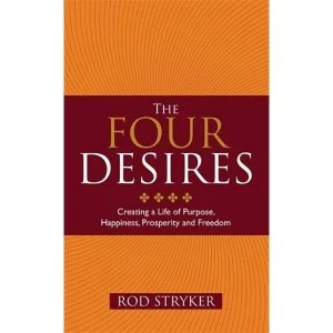 Image of The Four Desires: Creating a Life of Purpose, Happiness, Prosperity, and Freedom by Rod Stryker (Paperback, 2012)